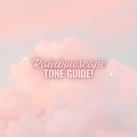 ✨ THE RAINBOWSCAPE TONE GUIDE